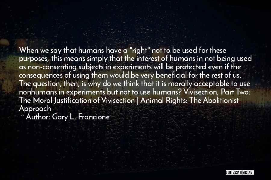 Gary L. Francione Quotes 1929178
