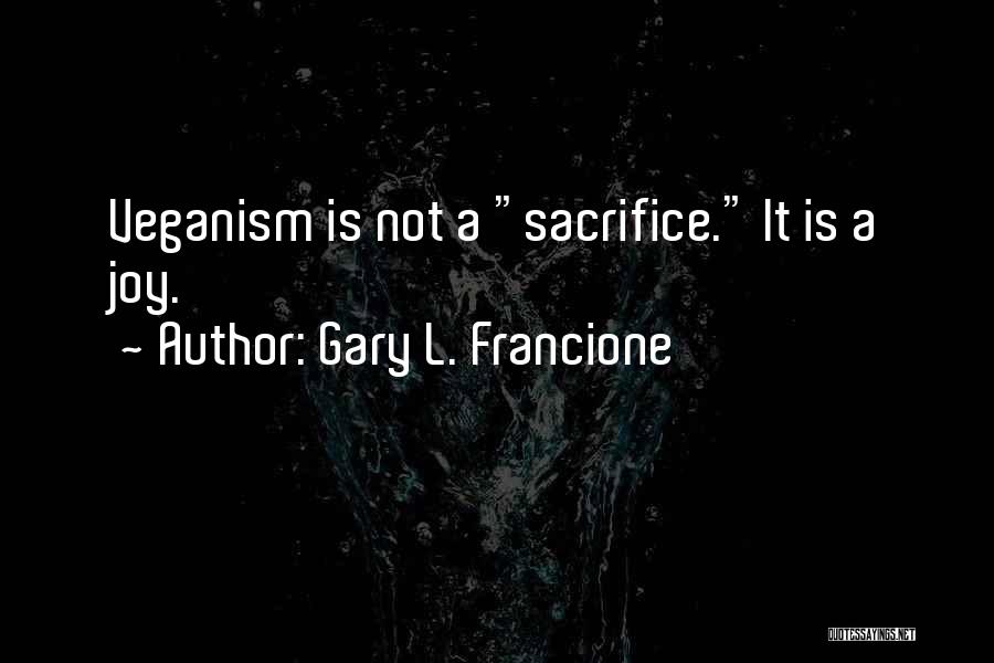Gary L. Francione Quotes 2197462