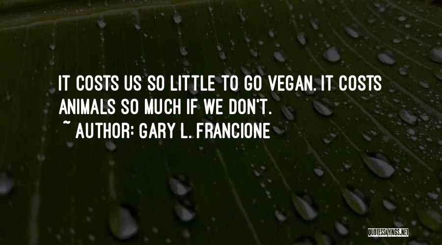 Gary L. Francione Quotes 420446