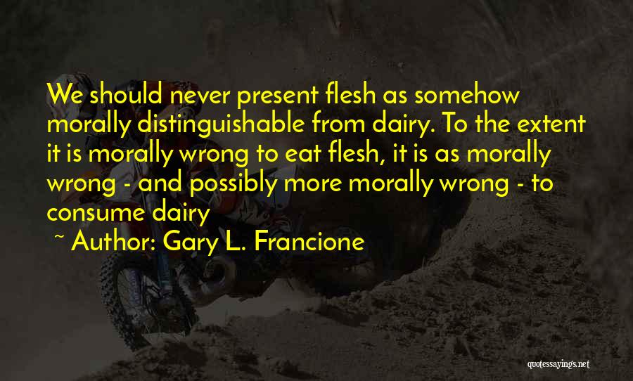 Gary L. Francione Quotes 606451