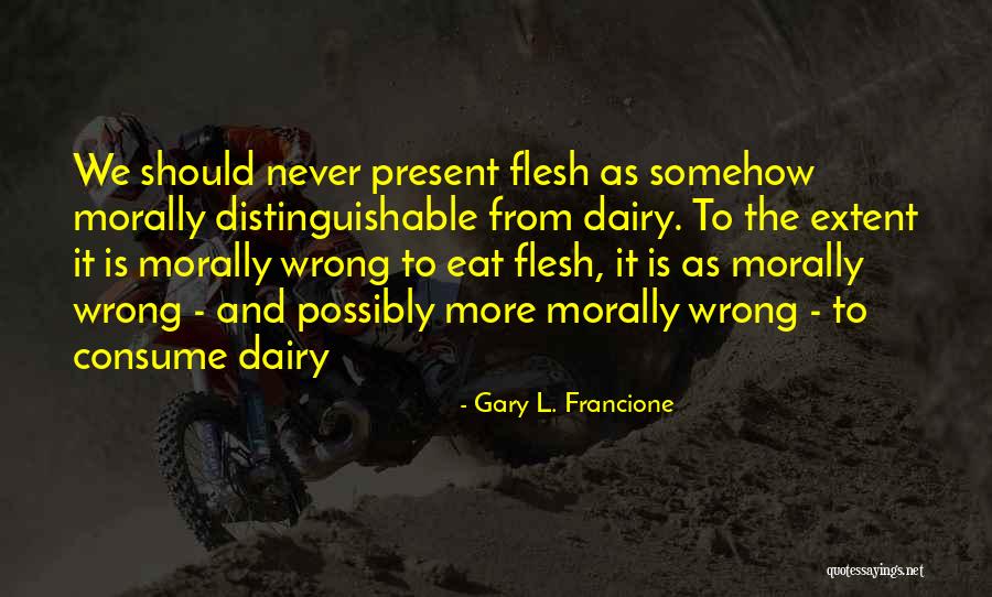 Gary L. Francione Quotes 606451 Gary L. Francione Quotes 606451