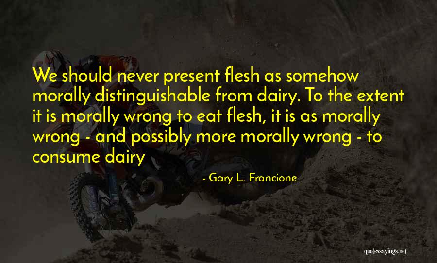 Gary L. Francione Quotes 606451