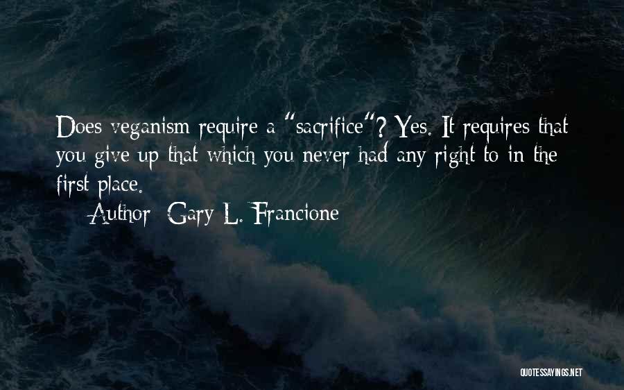 Gary L. Francione Quotes 627408