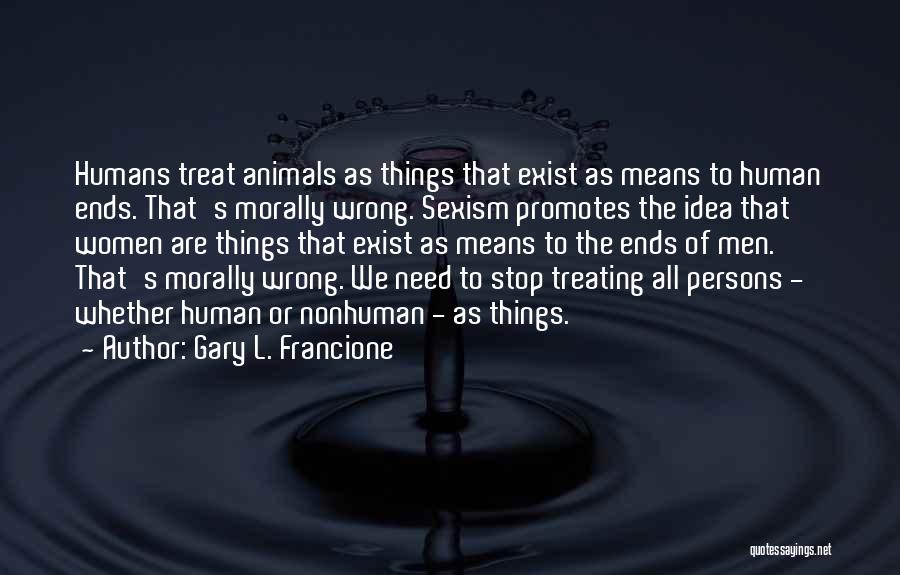Gary L. Francione Quotes 659828