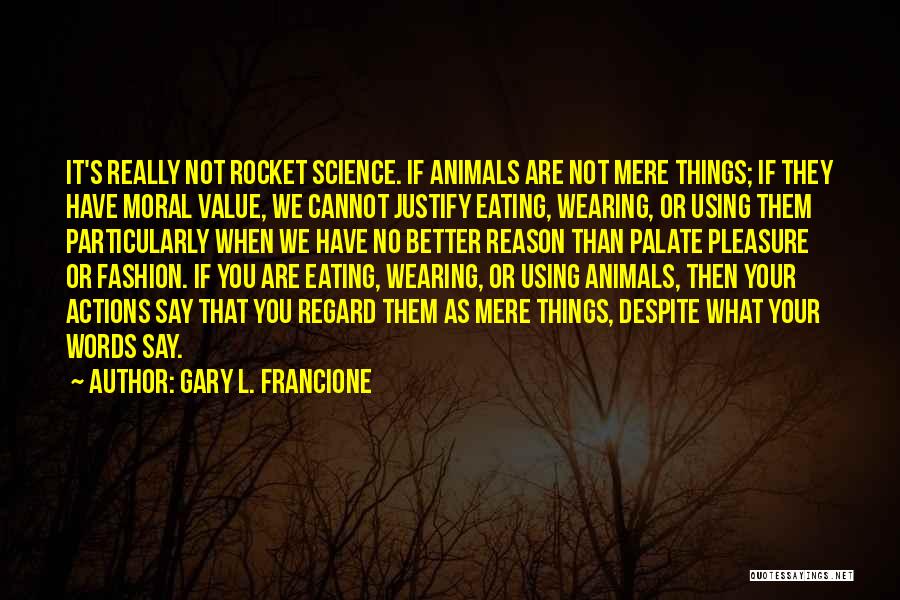 Gary L. Francione Quotes 765169