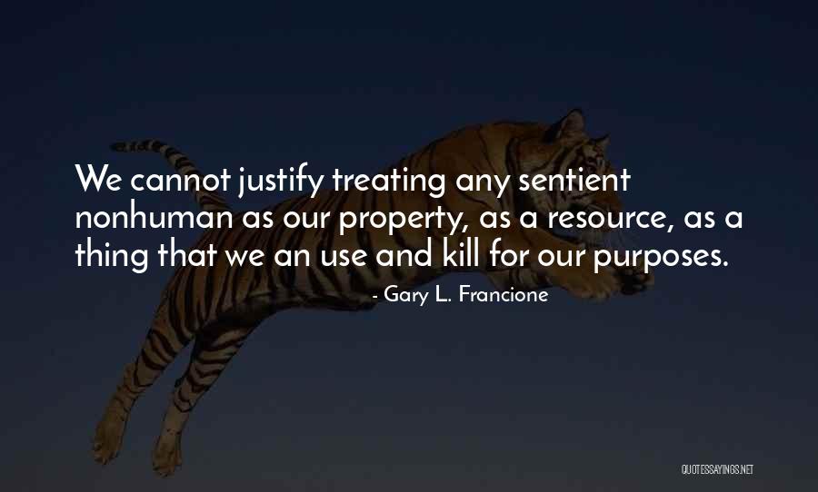 Gary L. Francione Quotes 773062