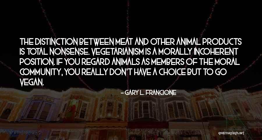 Gary L. Francione Quotes 929288