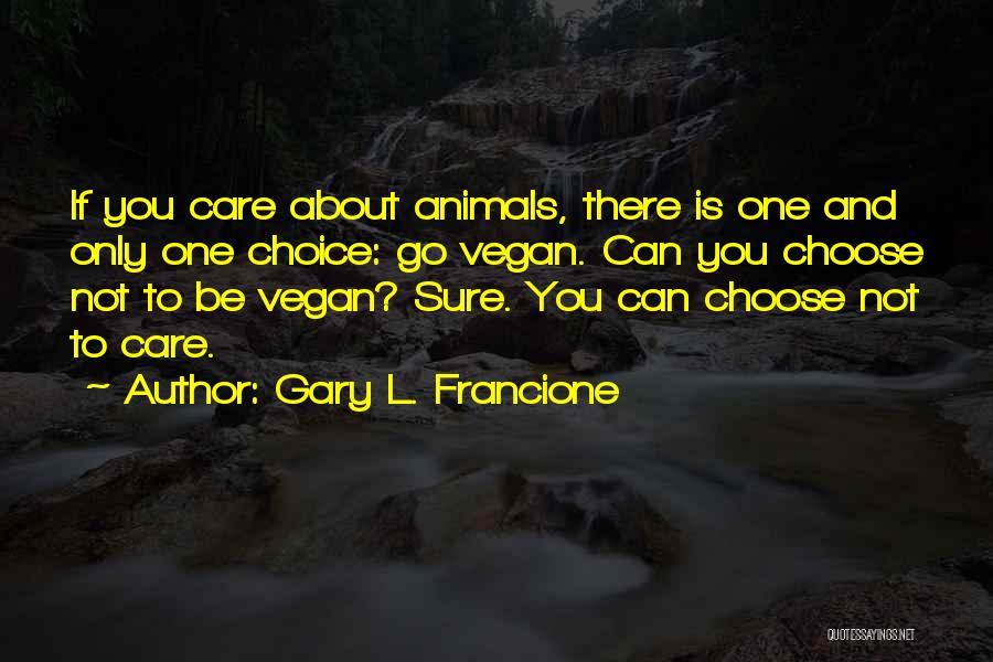 Gary L. Francione Quotes 953343