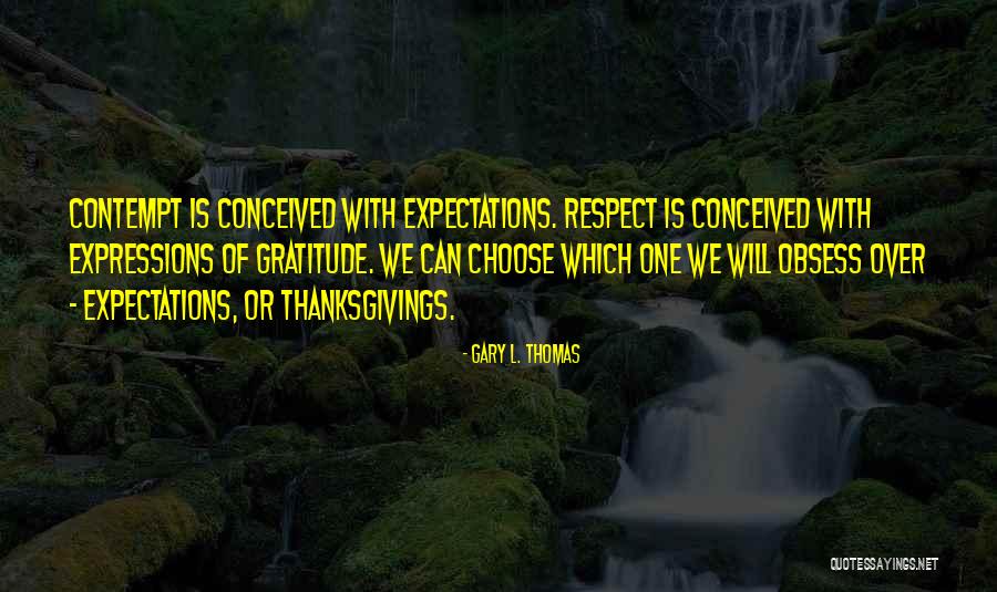 Gary L. Thomas Quotes 1021203