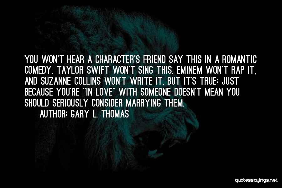 Gary L. Thomas Quotes 1242662