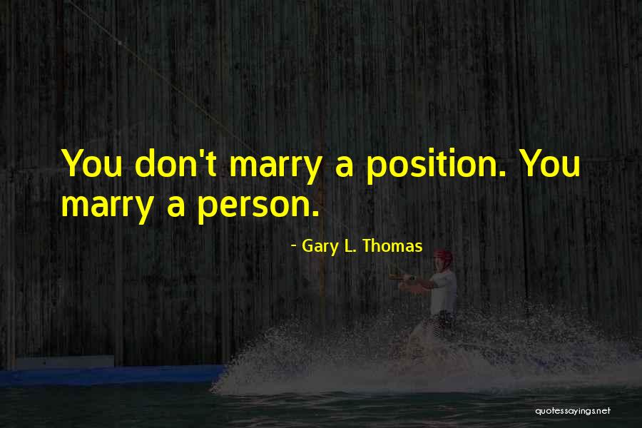 Gary L. Thomas Quotes 1296847