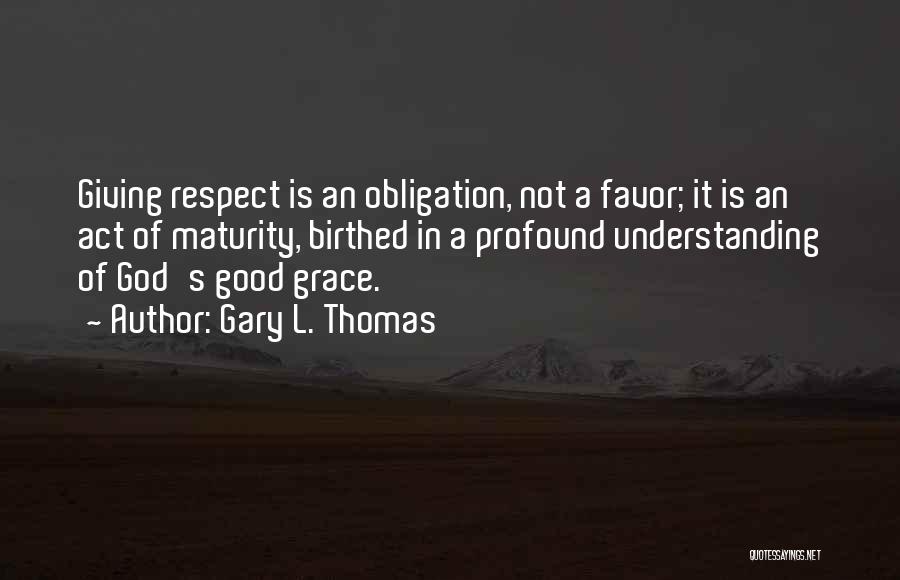 Gary L. Thomas Quotes 1336622
