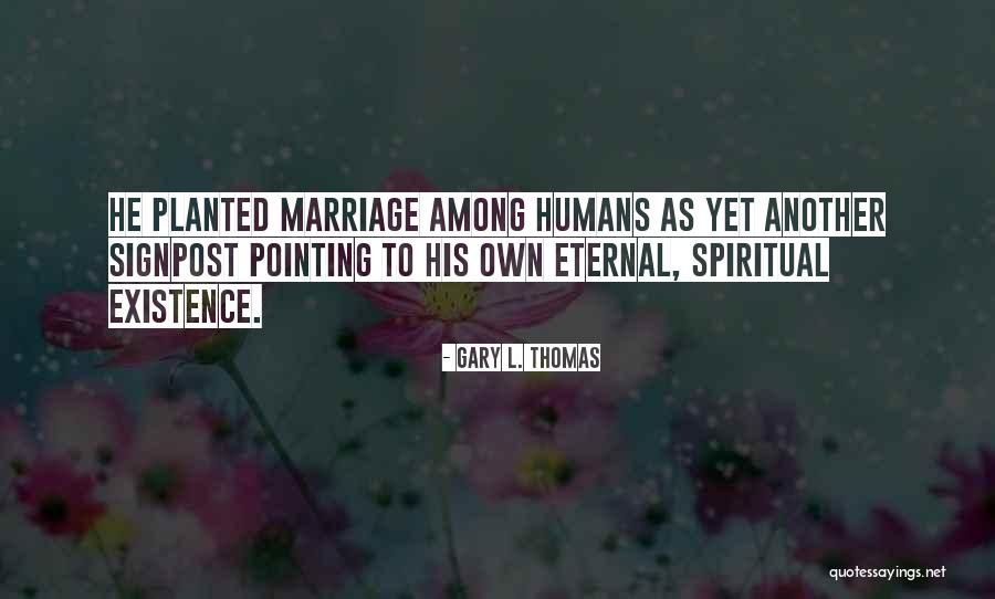 Gary L. Thomas Quotes 1373912 Gary L. Thomas Quotes 1373912