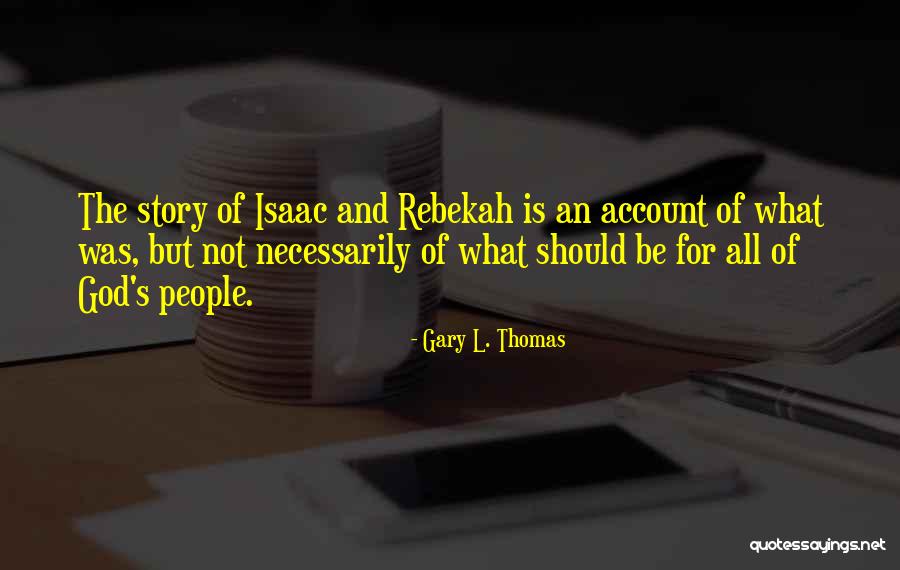 Gary L. Thomas Quotes 1533065