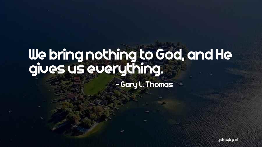 Gary L. Thomas Quotes 390346 Gary L. Thomas Quotes 390346
