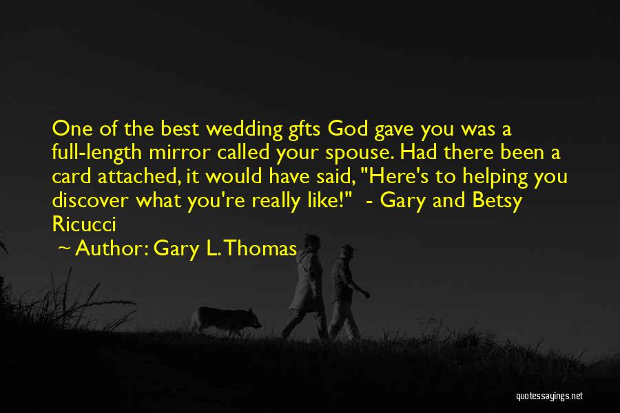 Gary L. Thomas Quotes 563163