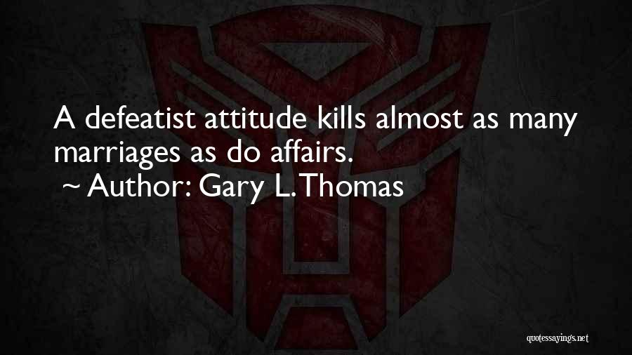 Gary L. Thomas Quotes 643268