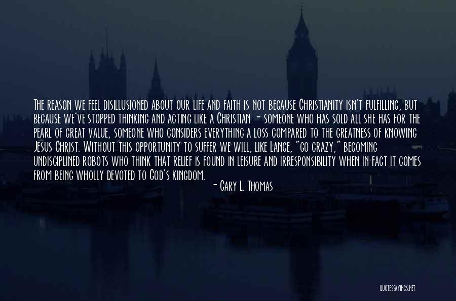 Gary L. Thomas Quotes 834890 Gary L. Thomas Quotes 834890