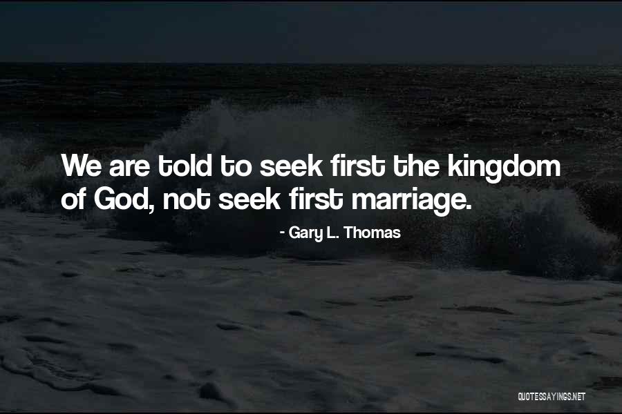Gary L. Thomas Quotes 929620 Gary L. Thomas Quotes 929620