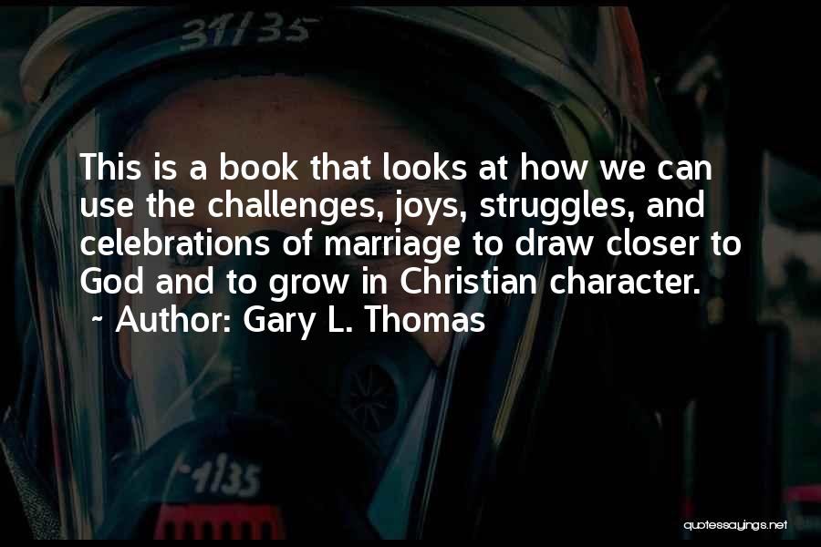 Gary L. Thomas Quotes 943808