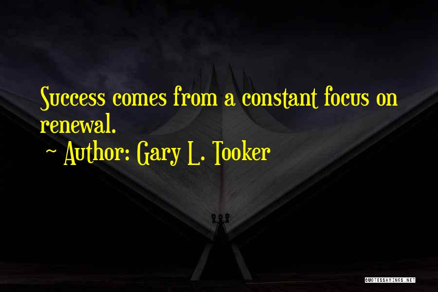 Gary L. Tooker Quotes 580288