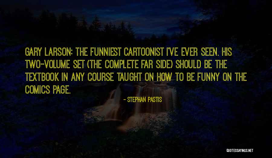 Gary Larson Far Side Quotes By Stephan Pastis Gary Larson Far Side Quotes By Stephan Pastis