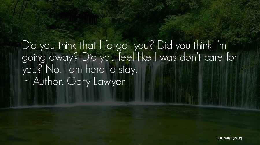 Gary Lawyer Quotes 1122723