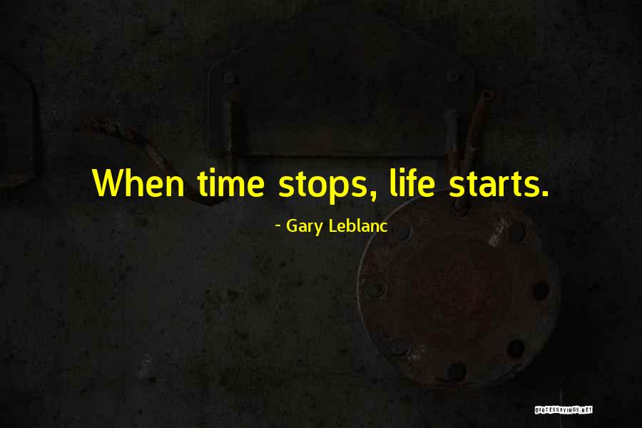 Gary Leblanc Quotes 1855213
