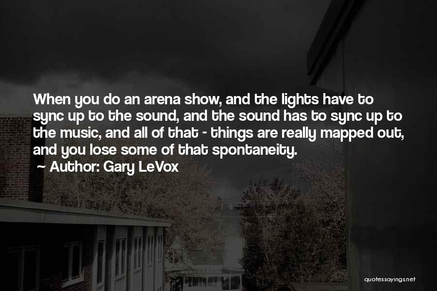 Gary LeVox Quotes 1963285