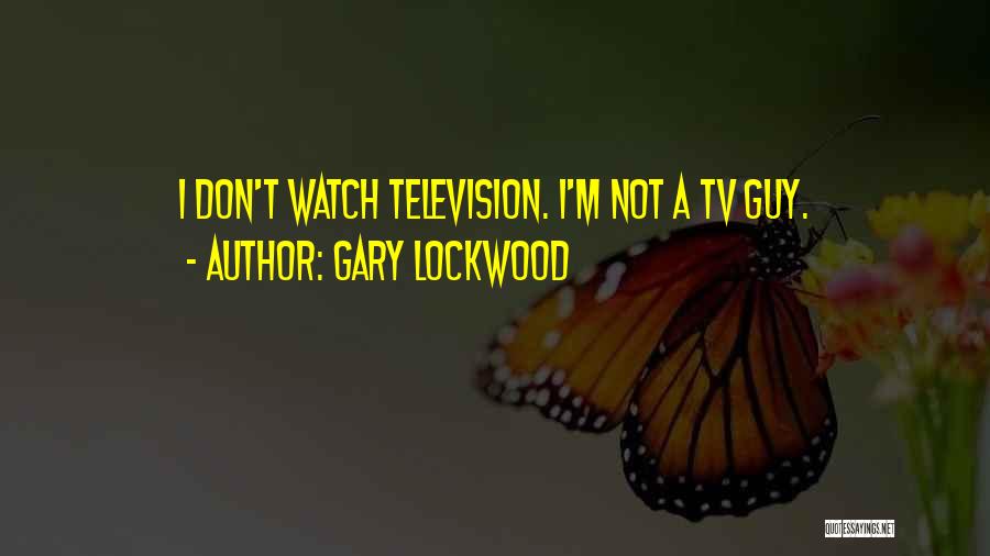 Gary Lockwood Quotes 1023510