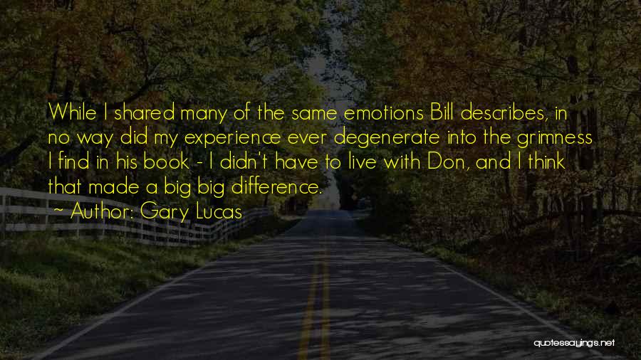 Gary Lucas Quotes 124017