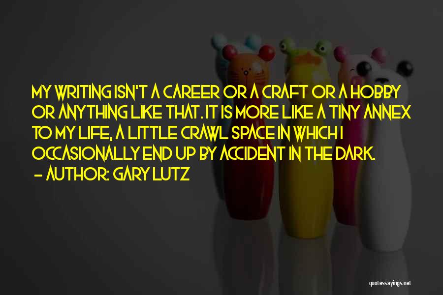 Gary Lutz Quotes 1189378