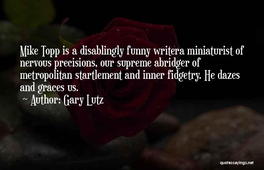 Gary Lutz Quotes 1715917