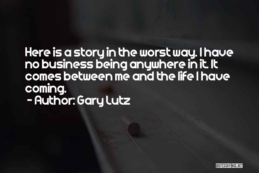 Gary Lutz Quotes 323853