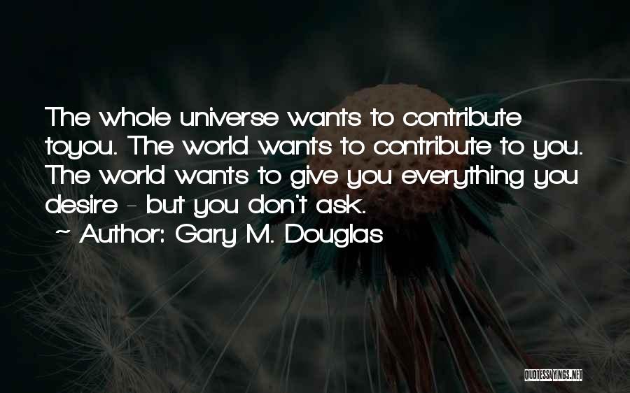 Gary M. Douglas Quotes 1475997