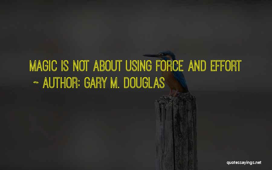 Gary M. Douglas Quotes 232412