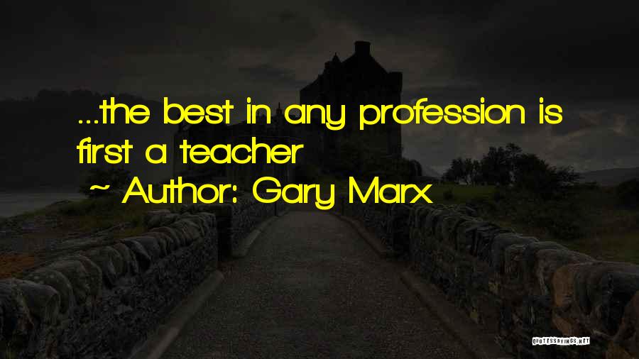 Gary Marx Quotes 695309