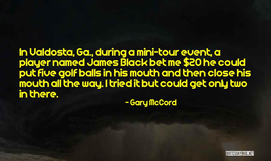 Gary McCord Quotes 1147180 Gary McCord Quotes 1147180