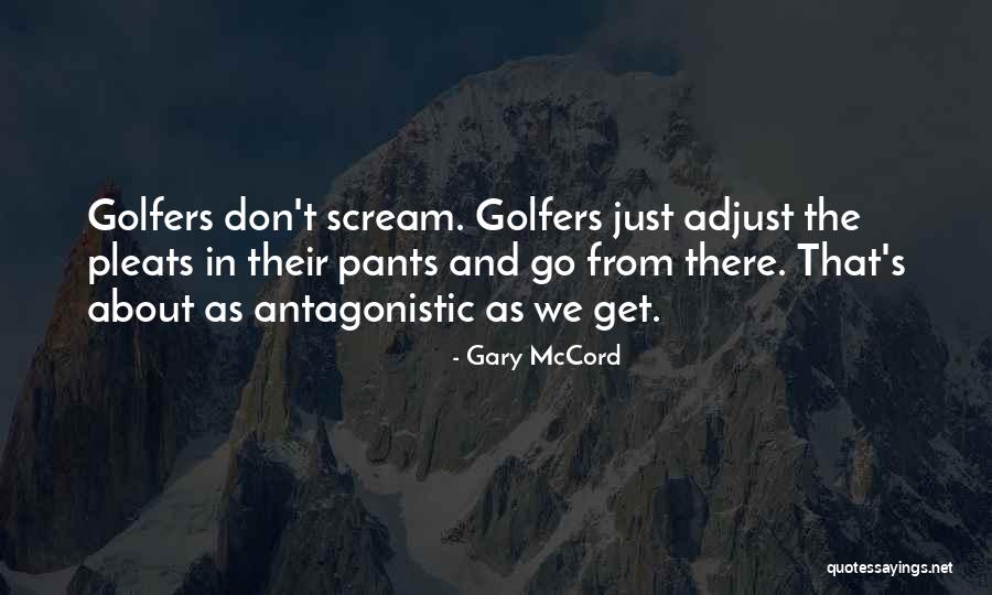 Gary McCord Quotes 1946325 Gary McCord Quotes 1946325