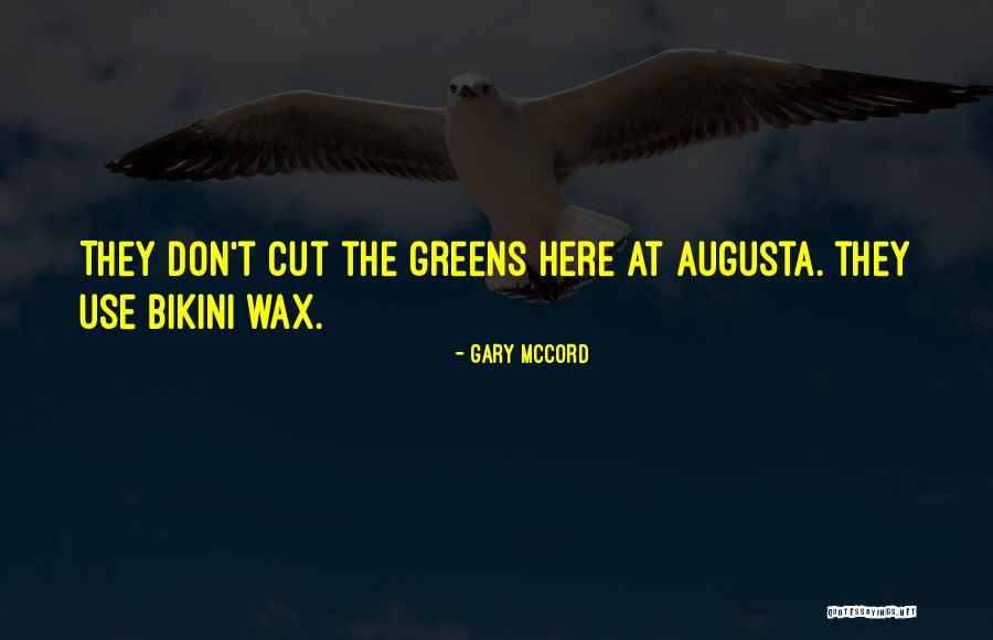 Gary McCord Quotes 478358 Gary McCord Quotes 478358