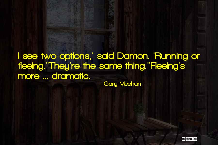 Gary Meehan Quotes 981523 Gary Meehan Quotes 981523