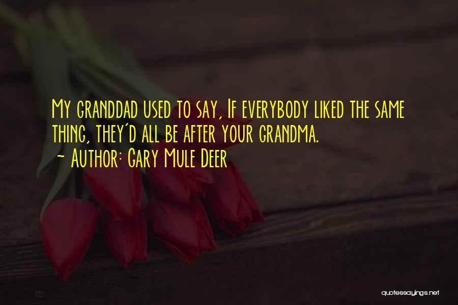 Gary Mule Deer Quotes 821969