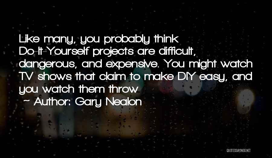 Gary Nealon Quotes 459862