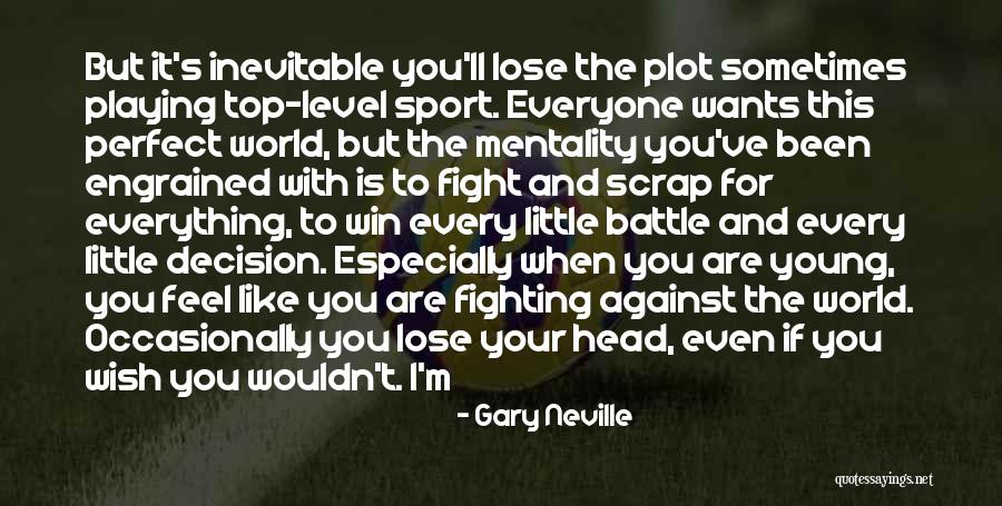 Gary Neville Quotes 1135931