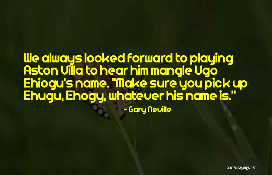 Gary Neville Quotes 1495842