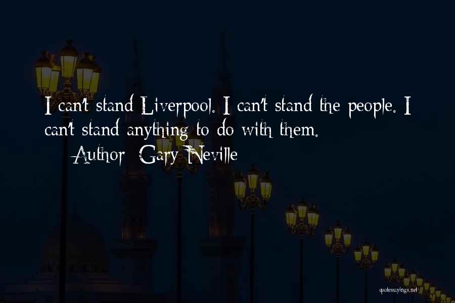 Gary Neville Quotes 1587407