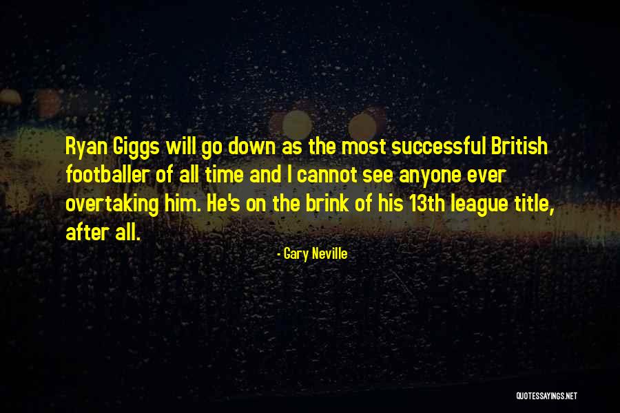 Gary Neville Quotes 418786