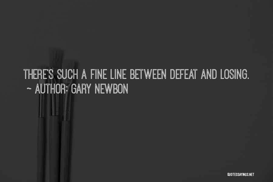 Gary Newbon Quotes 1763032