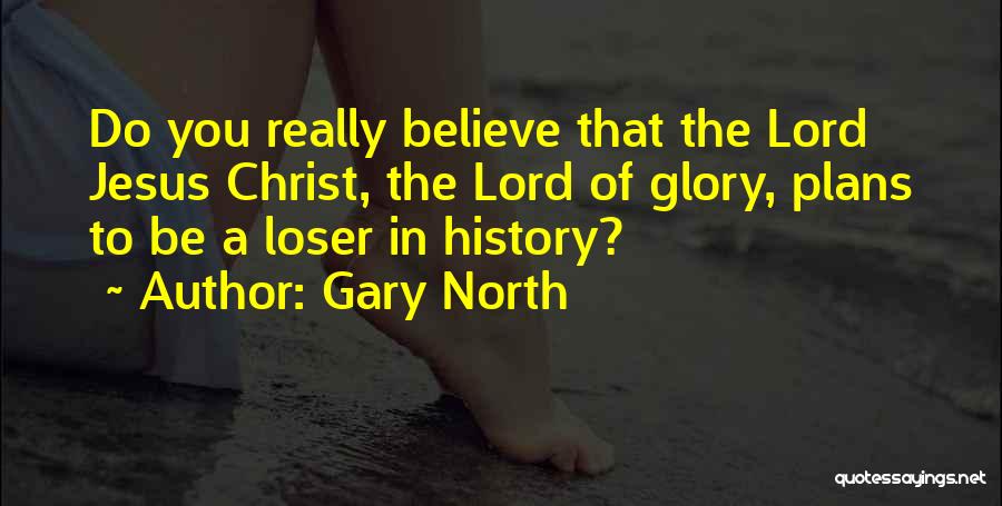Gary North Quotes 410180