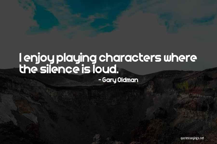 Gary Oldman Quotes 1262723 Gary Oldman Quotes 1262723